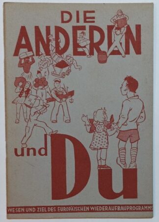 Die anderen und du – Wesen und Ziel des europäischen Wiederaufbauprogramms.