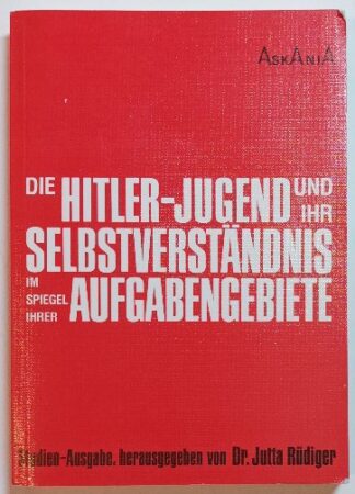 Die Hitlerjugend und ihr Selbstverständnis im Spiegel ihrer Aufgabengebiete.