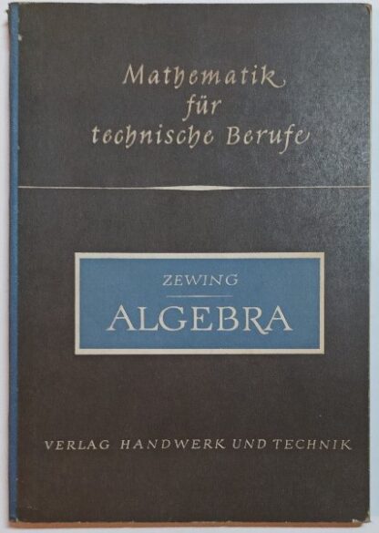 Algebra – Arbeitsbuch für Fachschulreife und Vorsemester [Mathematik für technische Berufe].