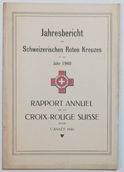 Jahresbericht des Schweizerischen Roten Kreuzes für das Jahr 1940.