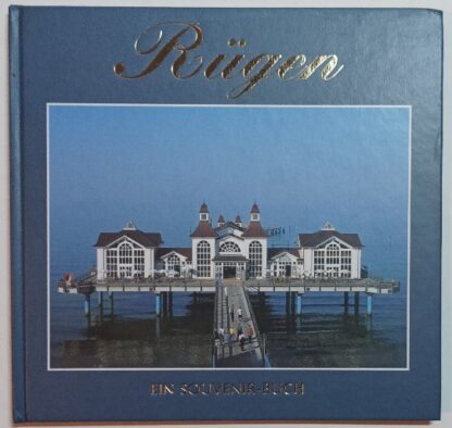 Rügen – Die größte Insel Deutschlands – Ein Souvenir-Buch.