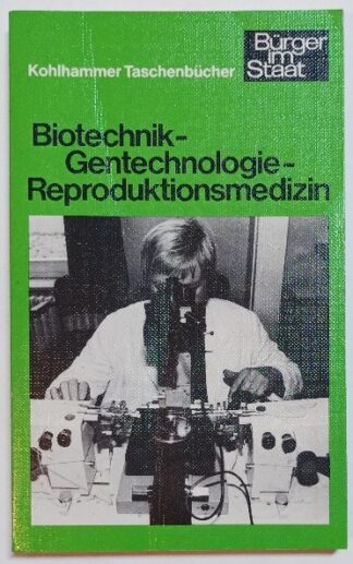 Biotechnik, Gentechnologie, Reproduktionsmedizin.