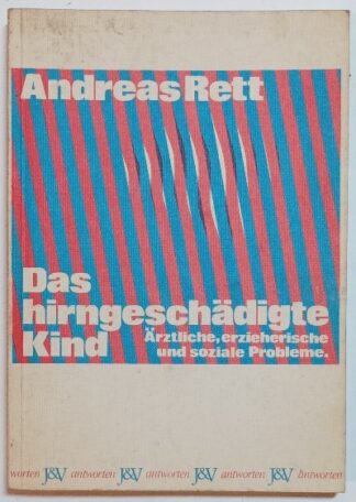 Das hirngeschädigte Kind – Ärztliche, erzieherische und soziale Probleme.