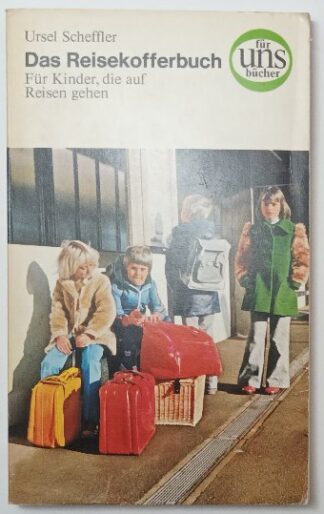 Das Reisekofferbuch – Für Kinder, die auf Reisen gehen.