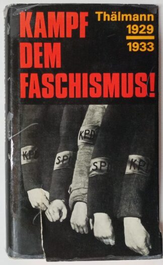 Kampf dem Faschismus – Thälmann 1929-1933.