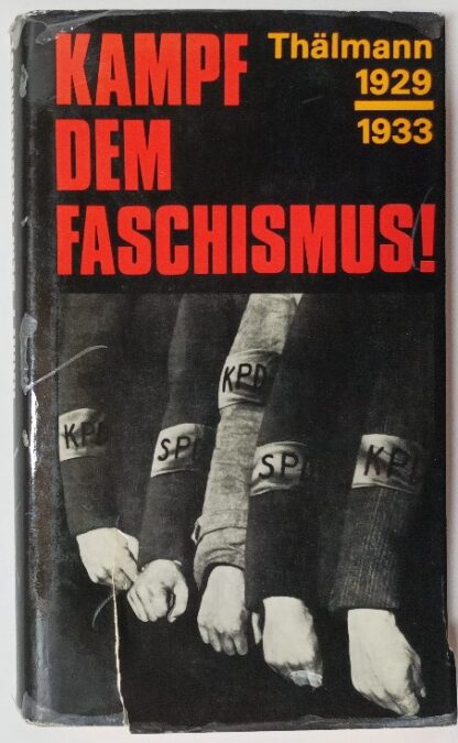 Kampf dem Faschismus - Thälmann 1929-1933.