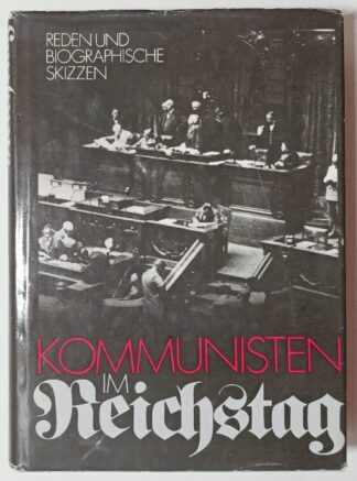 Kommunisten im Reichstag – Reden und biographische Skizzen. 2