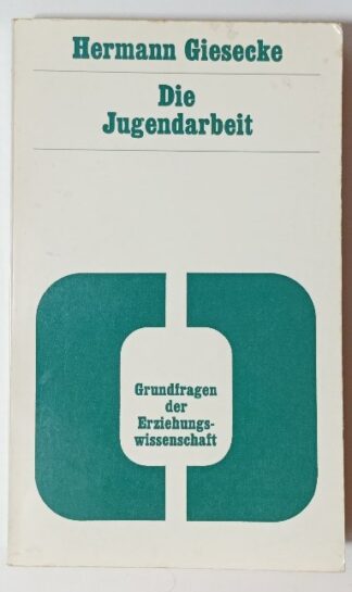 Die Jugendarbeit -Grundfragen der Erziehungswissenschaft. 2